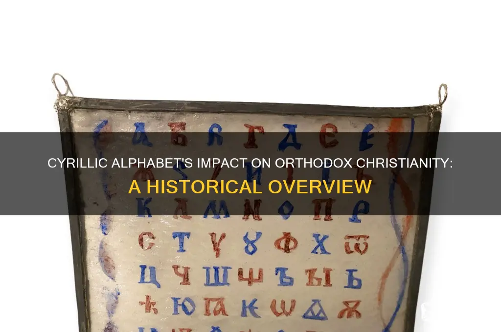 what affect did the cyrillic alphabet have on orthodox christianity