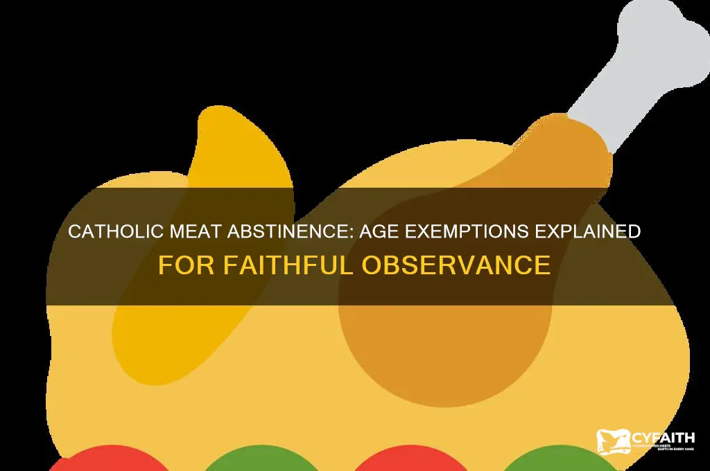 what age are catholics exempt from not eating meat