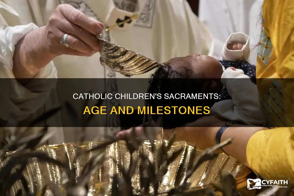 what age do children typically recieve catholic sacraments