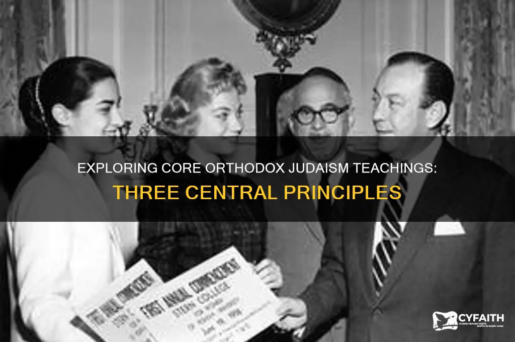what are 3 central teachings in orthodox judaism