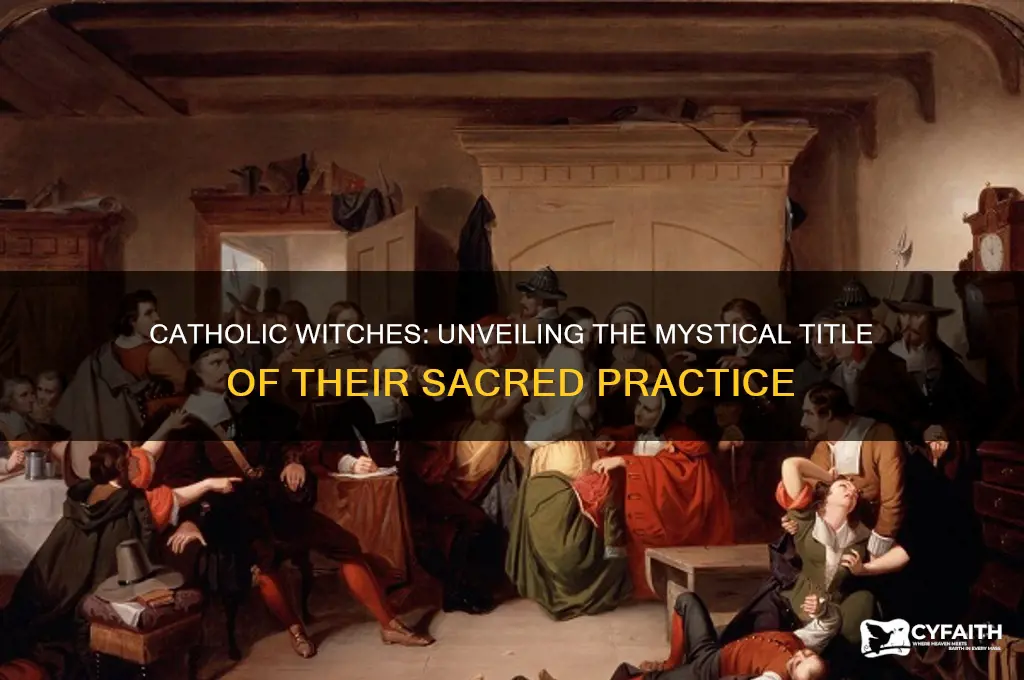 what are catholic witches called