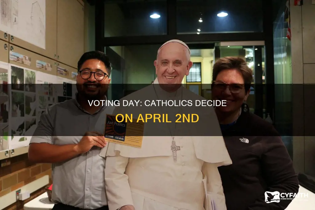 what are catholics voting for on april 2nd