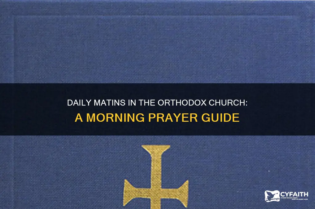 what are daily matins in the orthodox church