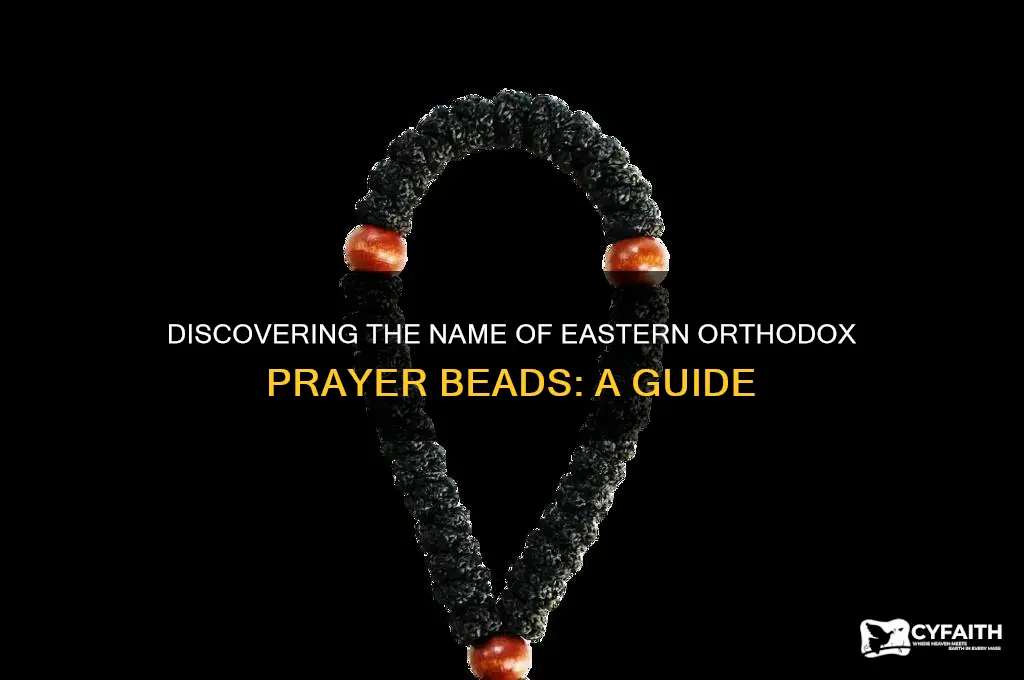 what are eastern orthodox prayer beads called