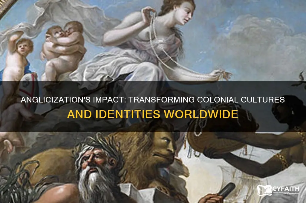 what are examples of anglicization in the colonies