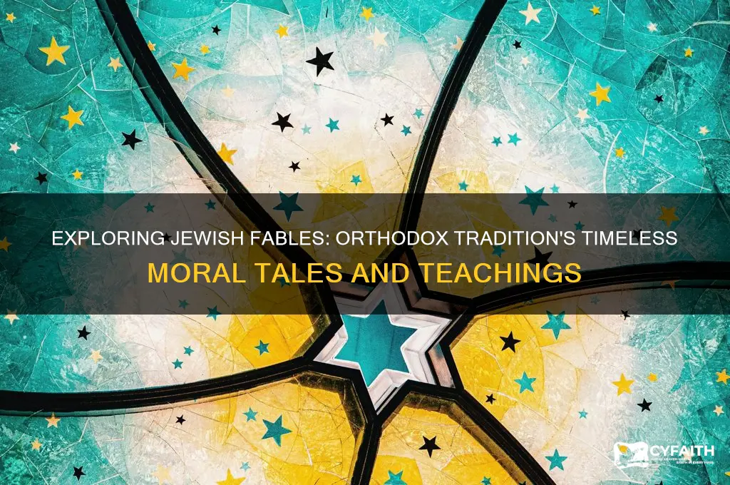 what are jewish fables according to the orthodox tradition