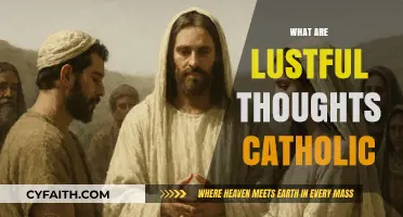 Understanding Lustful Thoughts: A Catholic Perspective on Desire and Morality