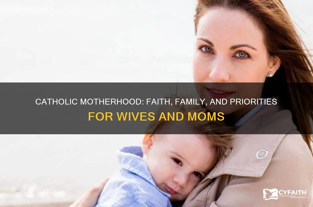what are my priorities as a catholic wife and mother