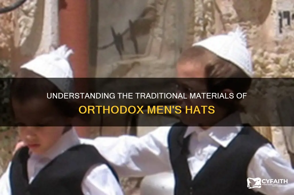 what are orthodox men hat made of