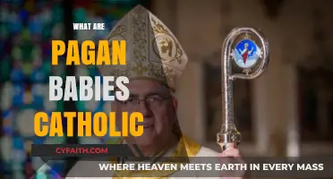 Pagan Babies and Catholicism: Unraveling the Historical and Modern Context