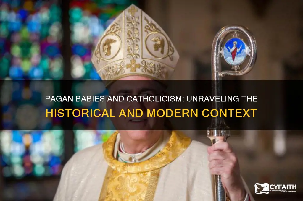 what are pagan babies catholic
