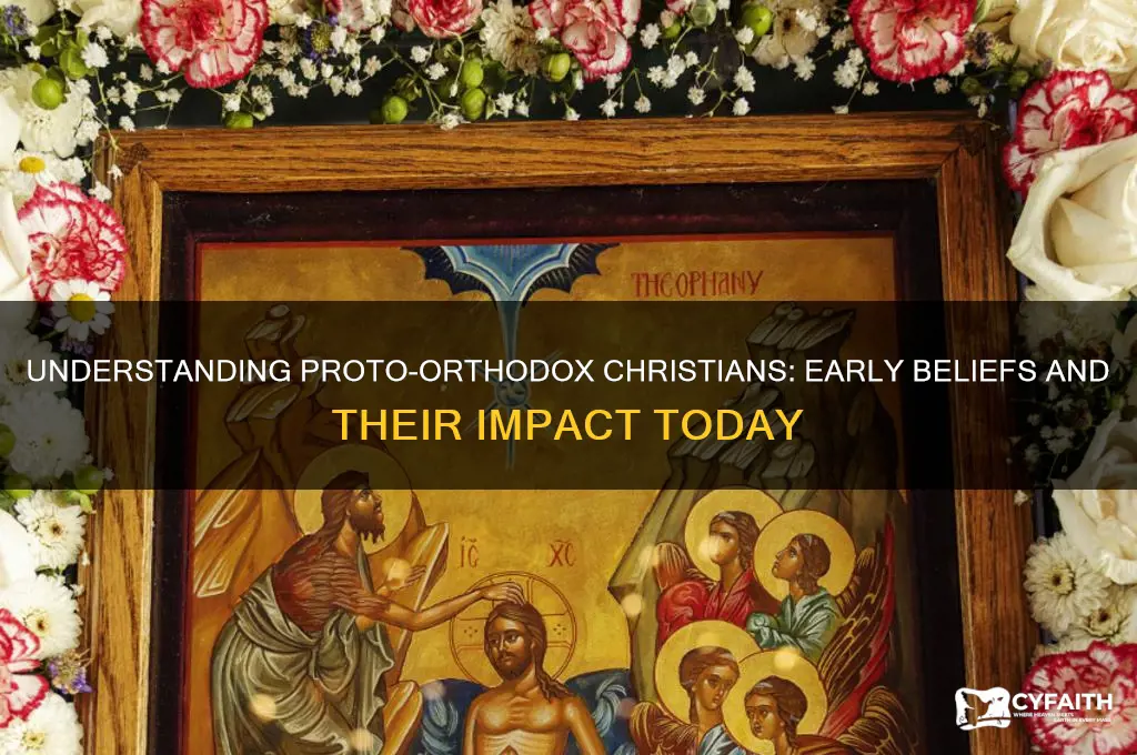 what are proto-orthodox christians