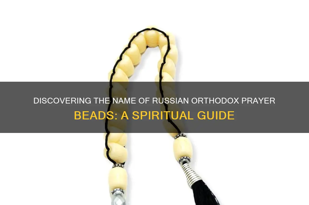 what are russian orthodox prayer beads called