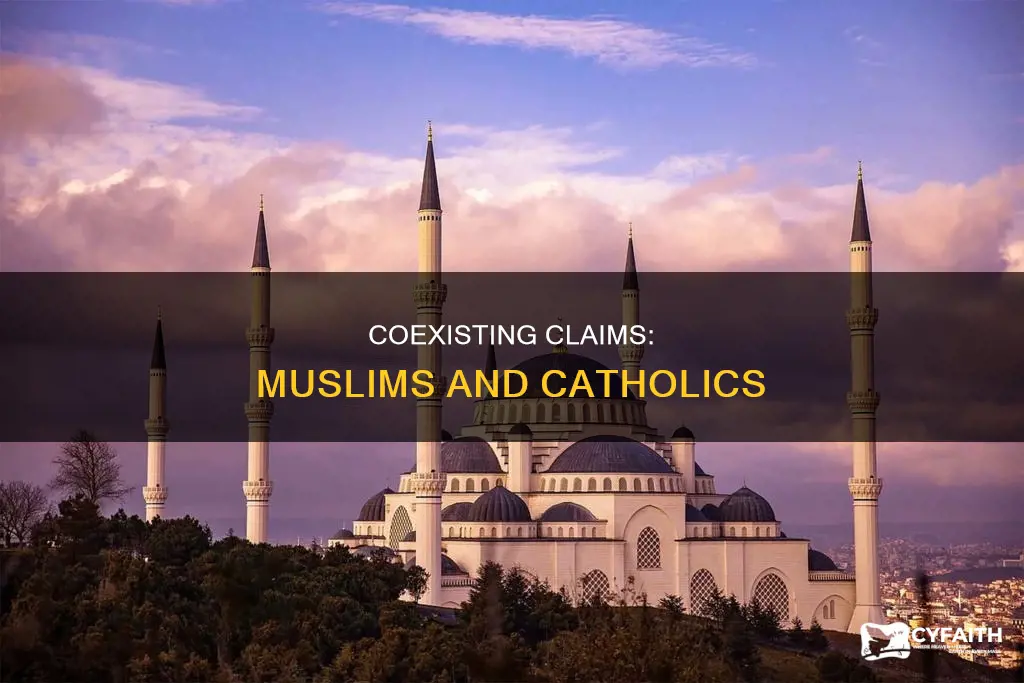 what are some claims for muslims and catholics