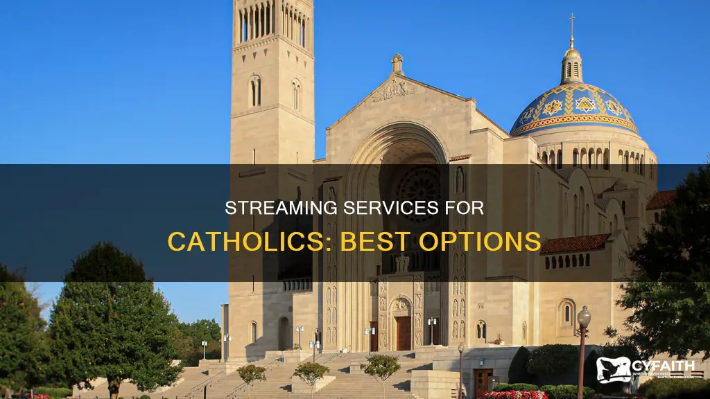 what are streaming options for catholics
