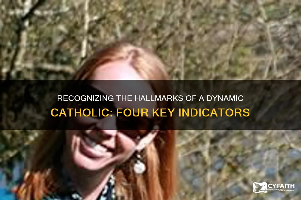what are the 4 signs of a dynamic catholic