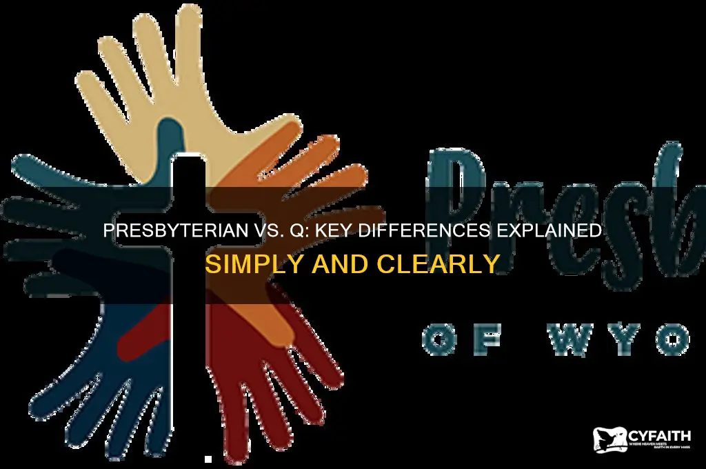 what are the differences between presbyterian q d