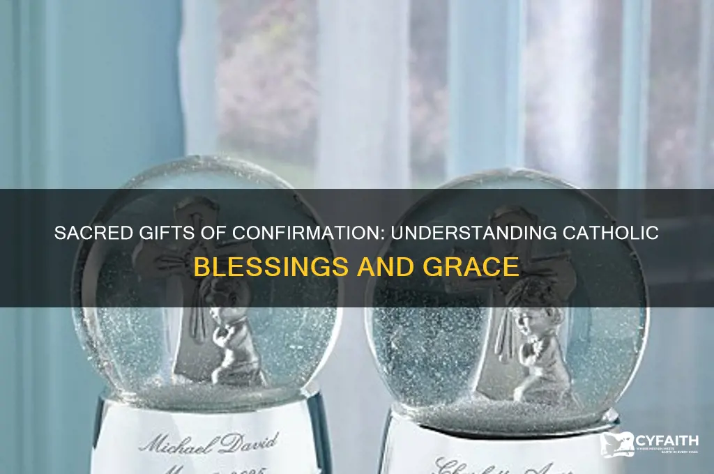 what are the gift a catholic receives at confirmation