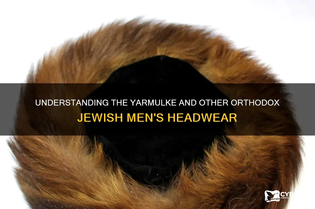 what are the hats orthodox jewish men wear