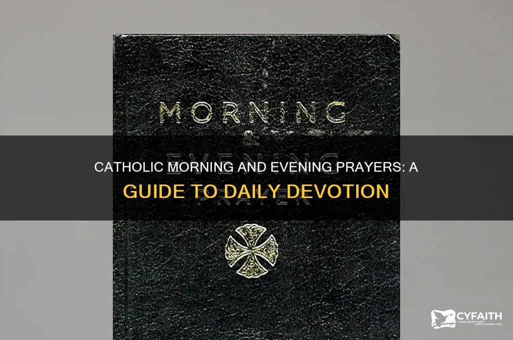 what are the morning and evening prayers catholic