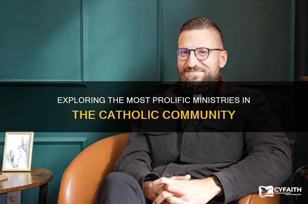 what are the most prolific ministries within the catholic community