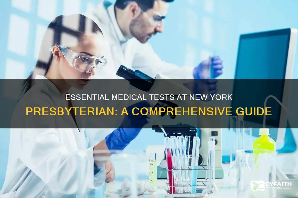 what are the necessary tests needed in new york presbyterian