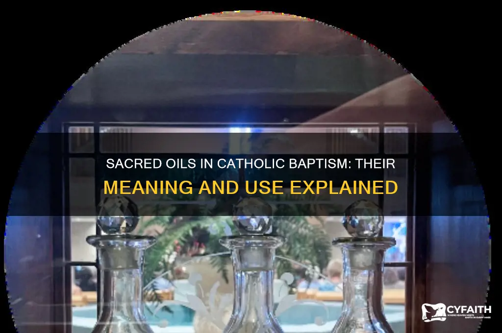 what are the oils used in a catholic baptism