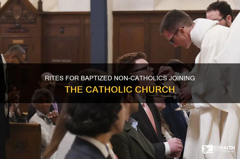 what are the rites for baptized non-catholics joining