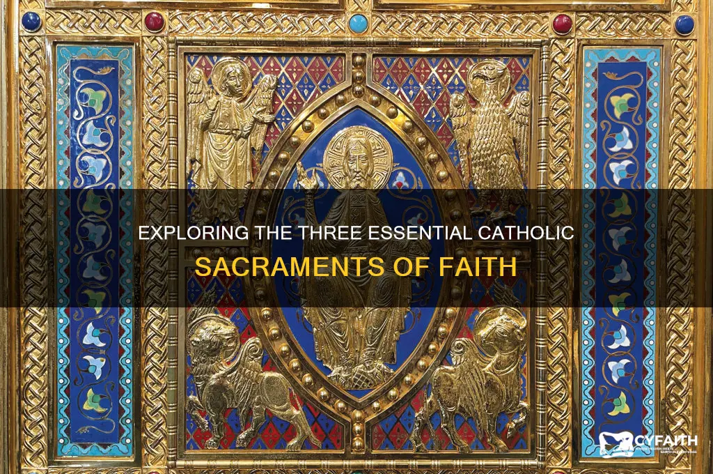 what are the three catholic sacraments