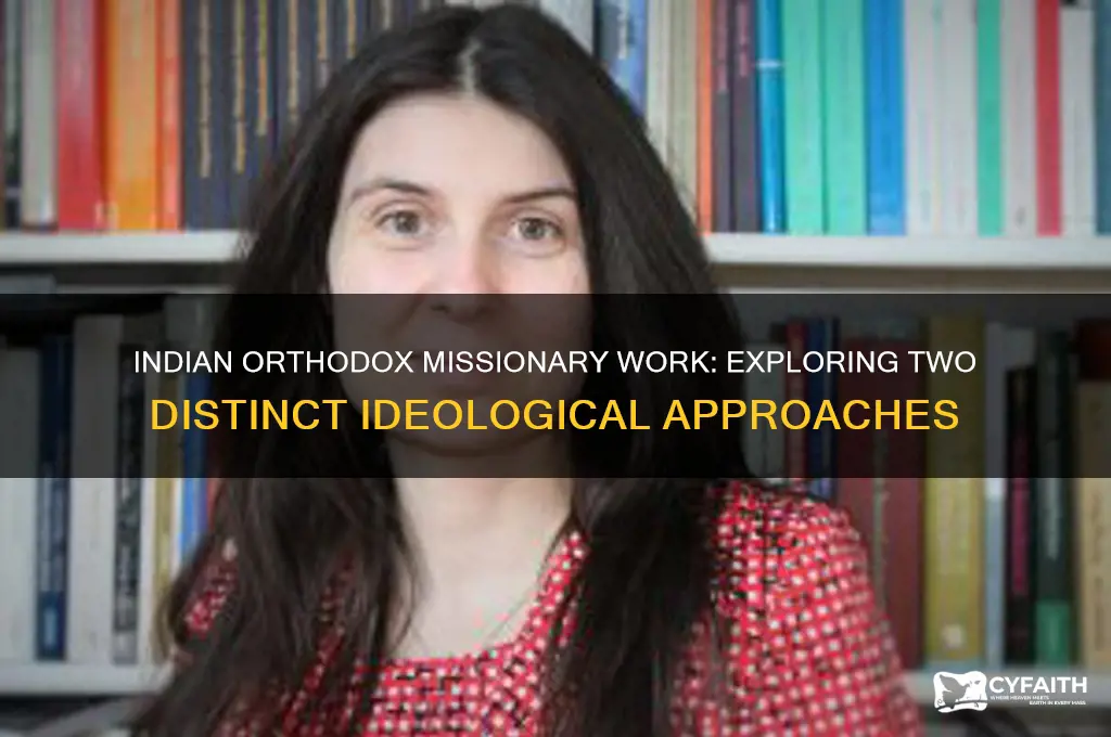 what are the two ideas about missionary work indian orthodox
