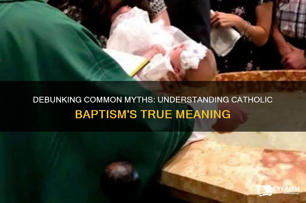 what are the two main misconceptions about catholic baptism