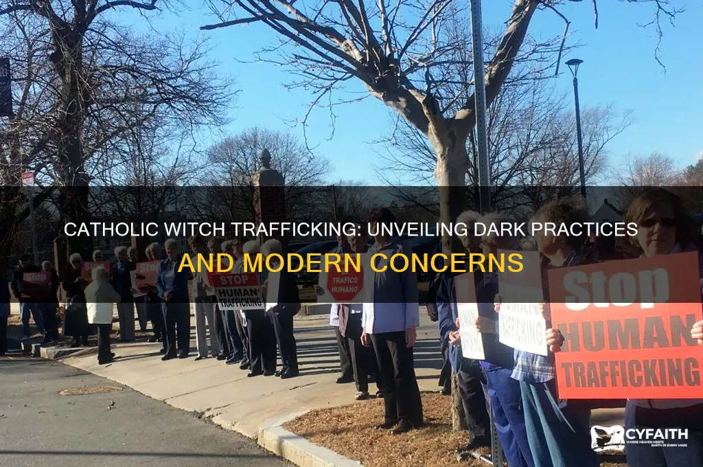 what are trafficking witches catholic