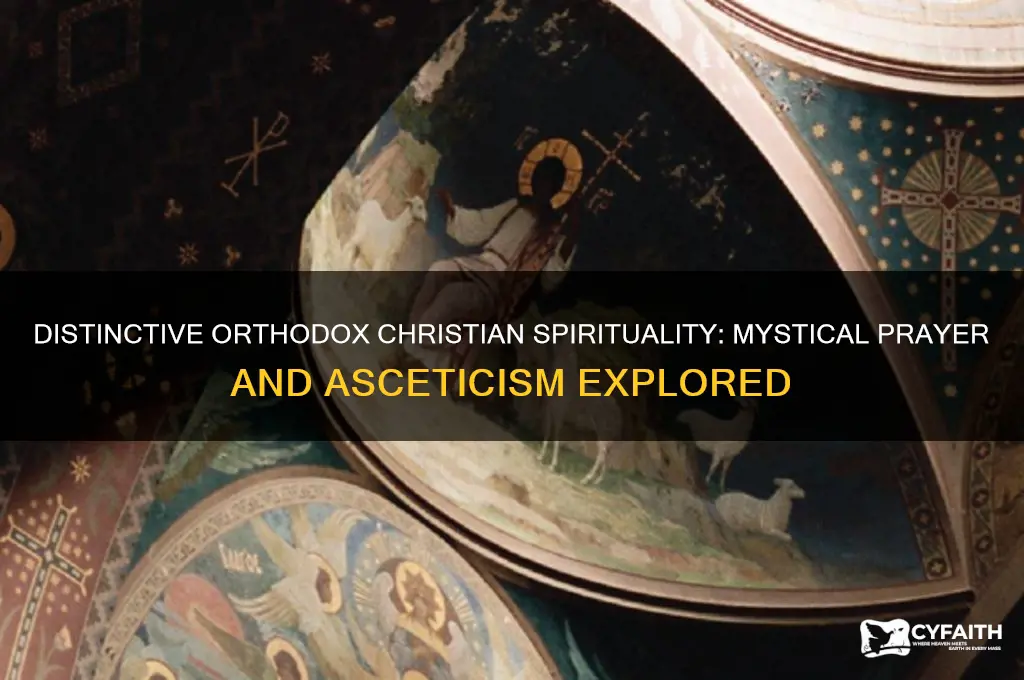 what are two distinct features of orthodox christian spirituality