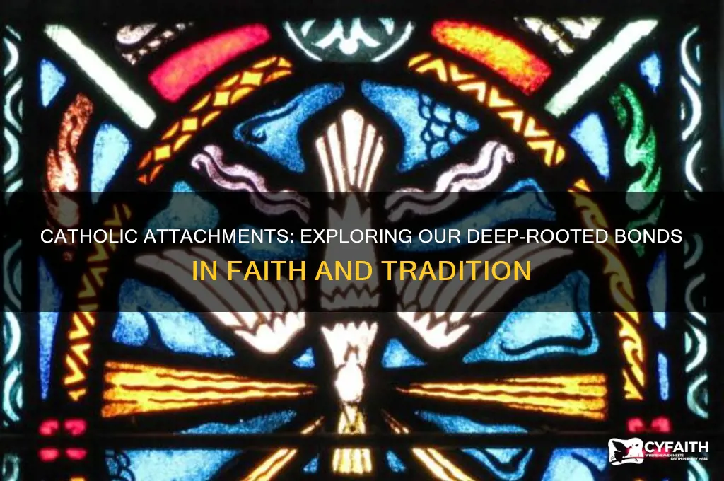 what are we attached to - catholic