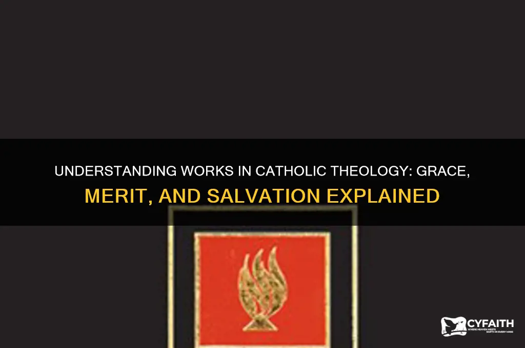 what are works in catholic theology