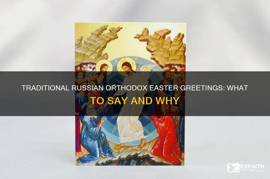 what are you supposed to say on russian orthodox easter