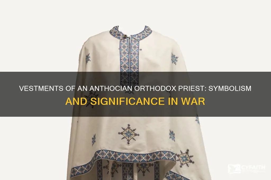 what arevestments a anthocian orthodox priest wars