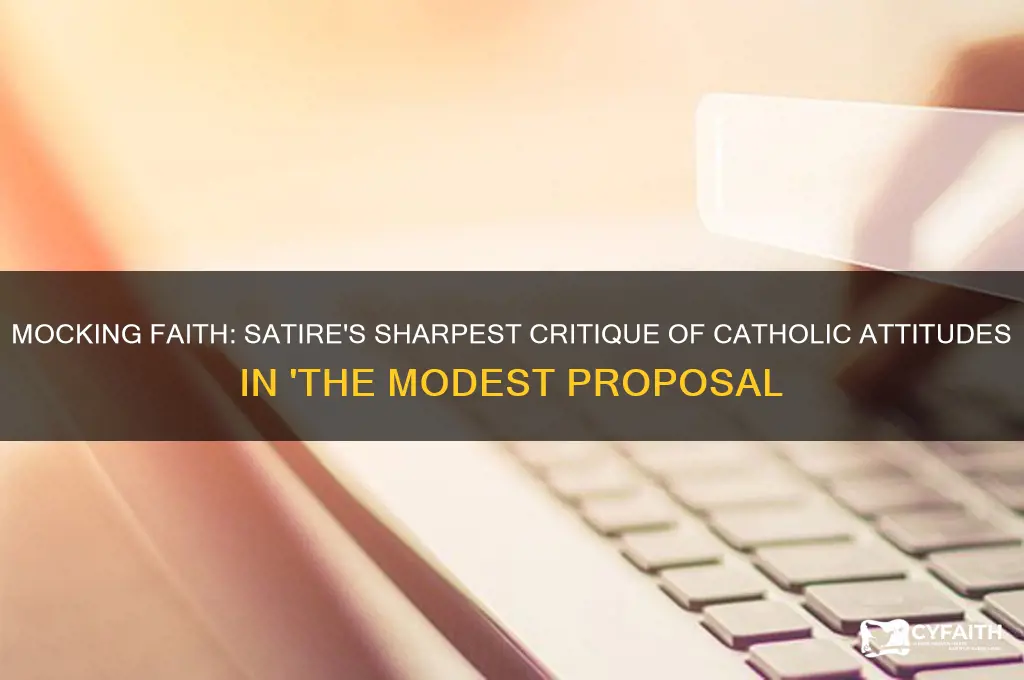 what attitudes toward catholic are being saterized the modst proposal