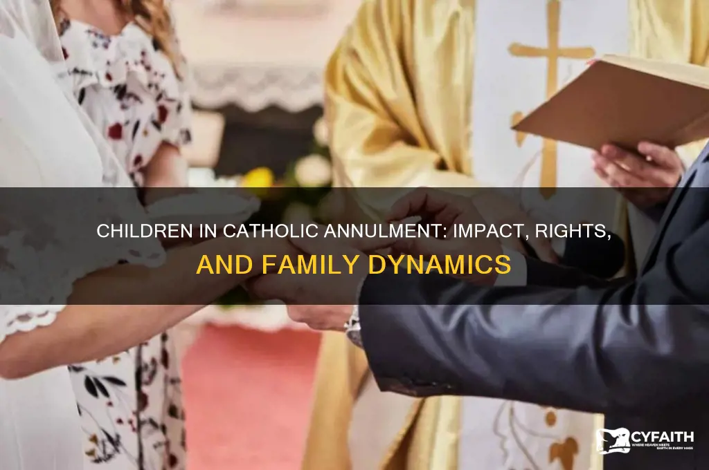 what avout children in catholic annulment