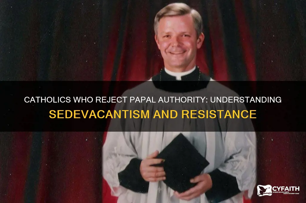 what catholic dies not recognize the pope