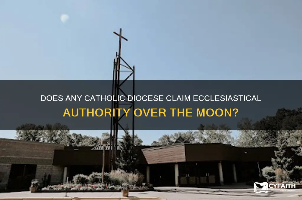 what catholic diocese has control over the moon
