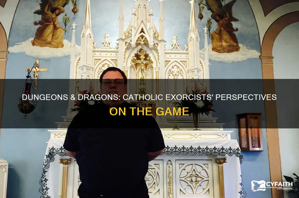 what catholic exorcists say about d&d