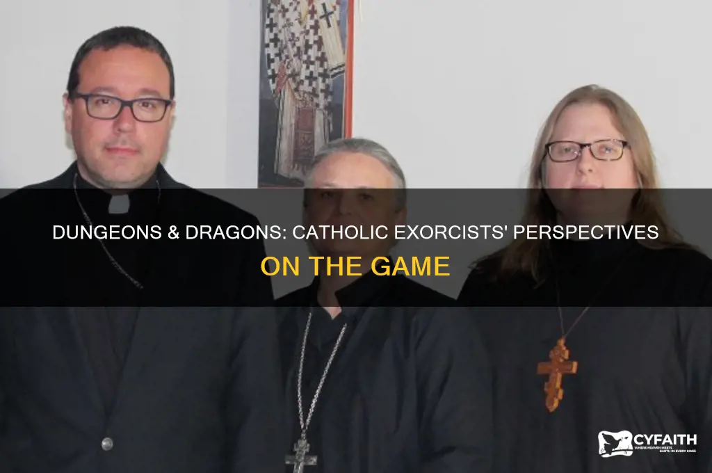 what catholic exorcists say about playing dungeons and dragons