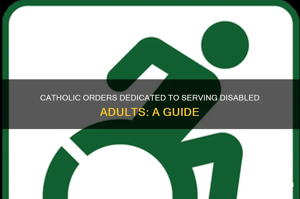 what catholic orders work with disabled adults