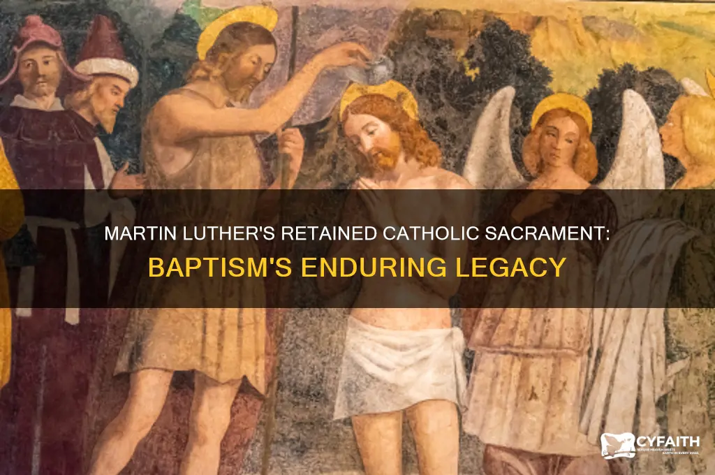 what catholic sacrament did martin luterh keep