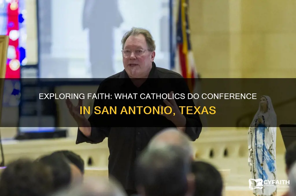 what catholics do conference san antonio texas