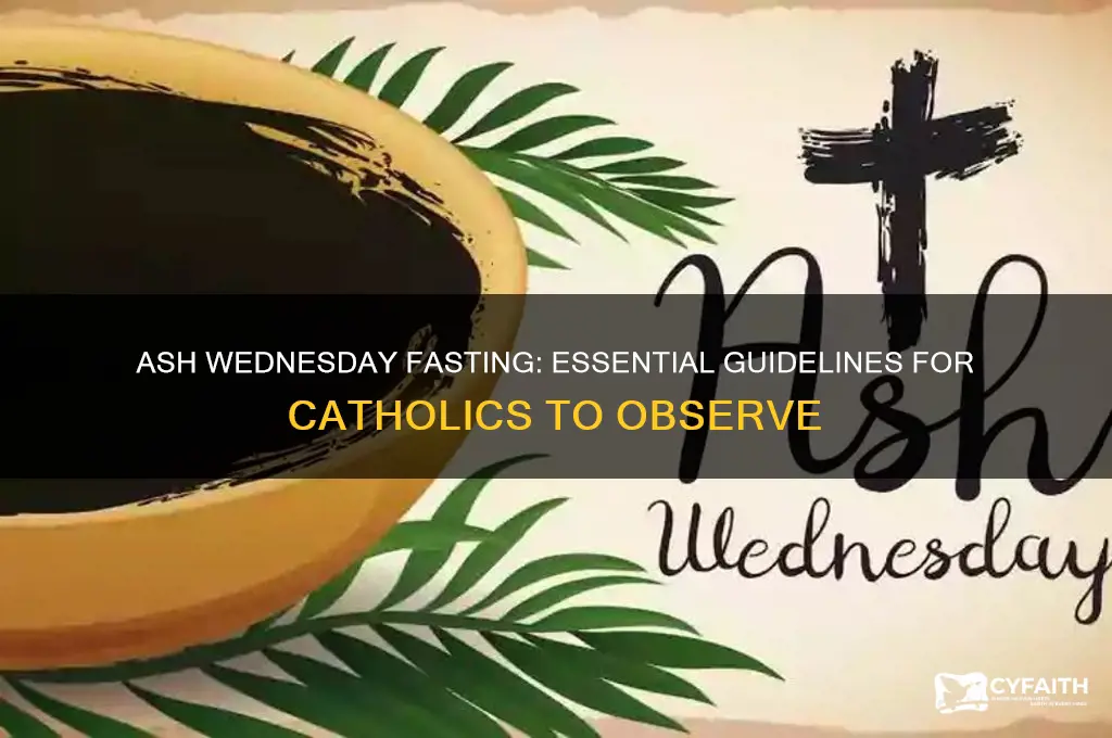 what catholics must fast on ash wednesday