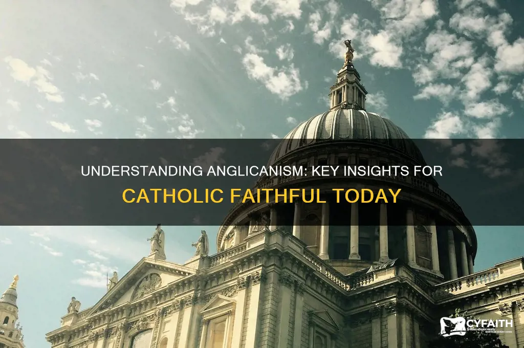what catholics need to understand about anglicanism