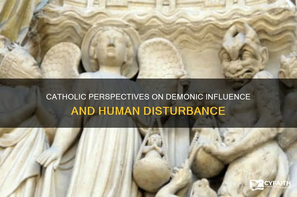 what catholics say about demons perturbing humans