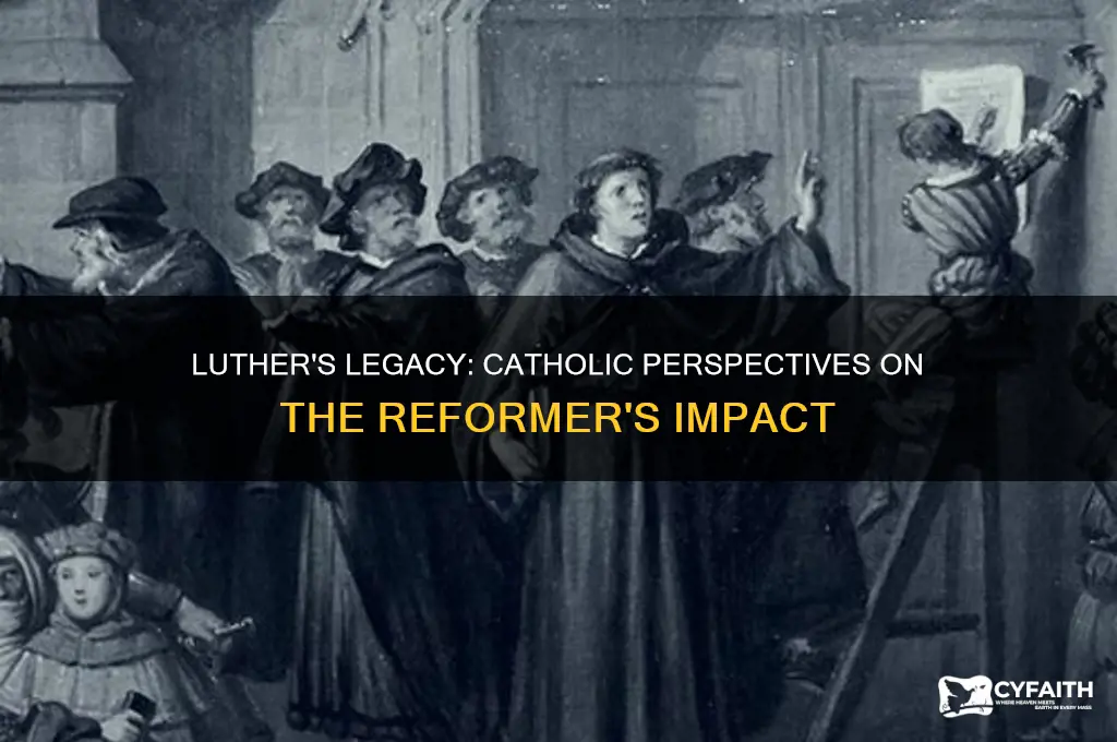 what catholics say about luther
